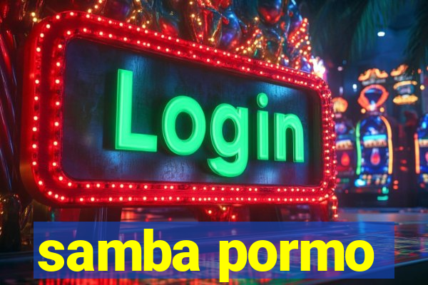 samba pormo